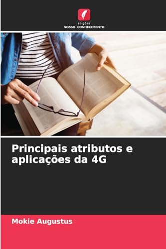 Principais atributos e aplicações da 4G von Edições Nosso Conhecimento