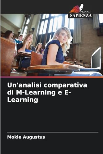 Un'analisi comparativa di M-Learning e E-Learning von Edizioni Sapienza