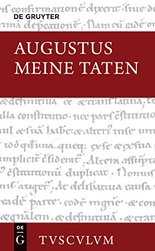 Meine Taten / Res gestae divi Augusti: Lateinisch - griechisch - deutsch (Sammlung Tusculum) von Walter de Gruyter