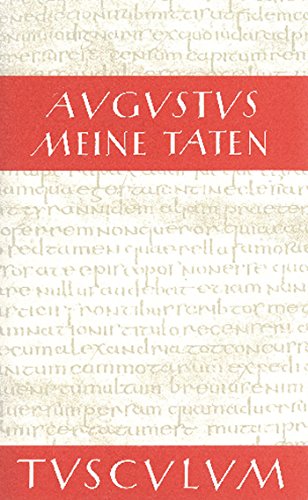 Meine Taten - Res gestae divi Augusti: Lateinisch - Griechisch - Deutsch (Sammlung Tusculum) von de Gruyter