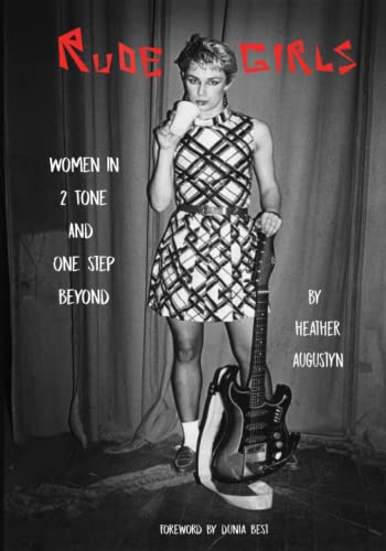 Rude Girls: Women in 2 Tone and One Step Beyond