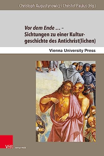 Vor dem Ende … – Sichtungen zu einer Kulturgeschichte des Antichrist(lichen) (Poetik, Exegese und Narrative / Poetics, Exegesis and Narratives: ... Kunst / Studies in Jewish Literature and Art)