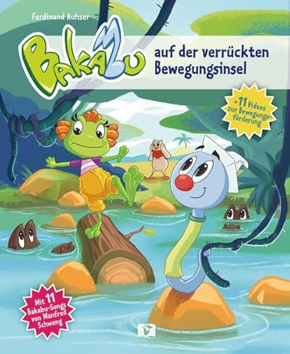 Bakabu auf der verrückten Bewegungsinsel: + 11 Videos zur Bewegungsförderung / Kinderbuch von Hueber Verlag