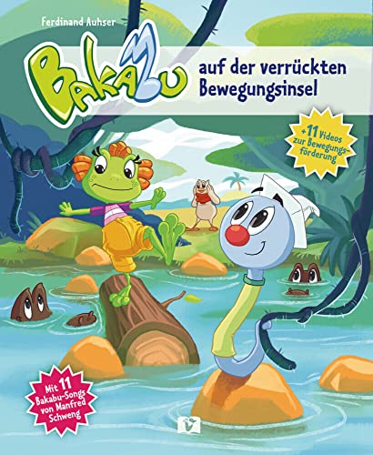 Bakabu auf der verrückten Bewegungsinsel: + 11 Videos zur Bewegungsförderung / Kinderbuch von Hueber Verlag