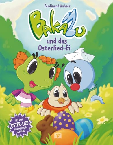 Bakabu und das Osterlied-Ei: Kinderbuch von Hueber