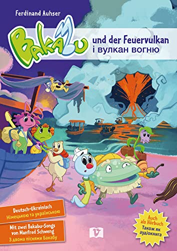Bakabu und der Feuervulkan: Eine zweisprachige Bakabu-Geschichte zum Thema Flucht / Kinderbuch Deutsch-Ukrainisch (Hardcover) (Bakabu und der Feuervulkan - Ausgaben)