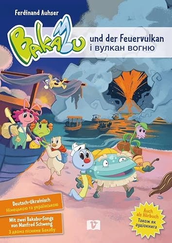 Bakabu und der Feuervulkan: Eine zweisprachige Bakabu-Geschichte zum Thema Flucht / Kinderbuch Deutsch-Ukrainisch (Broschur) (Bakabu und der Feuervulkan - Ausgaben) Bakabu und der Feuervulkan: Eine zweisprachige Bakabu-Geschichte zum Thema Flucht / Kinderbuch Deutsch-Ukrainisch (Broschur) (Bakabu und der Feuervulkan - Ausgaben)