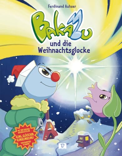Bakabu und die Weihnachtsglocke: Kinderbuch Bakabu und die Weihnachtsglocke: Kinderbuch von Hueber