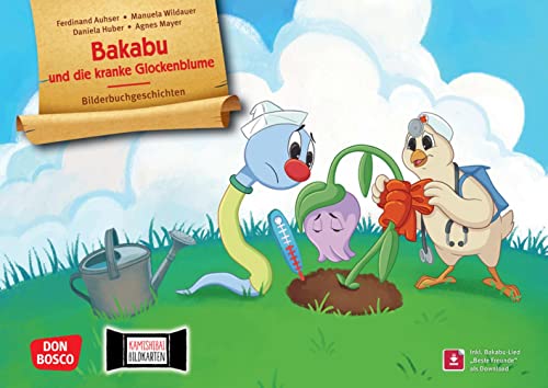 Bakabu und die kranke Glockenblume. Kamishibai Bildkartenset: Entdecken - Erzählen - Begreifen: Bilderbuchgeschichten. Eine Geschichte über den ... für unser Erzähltheater) von Don Bosco