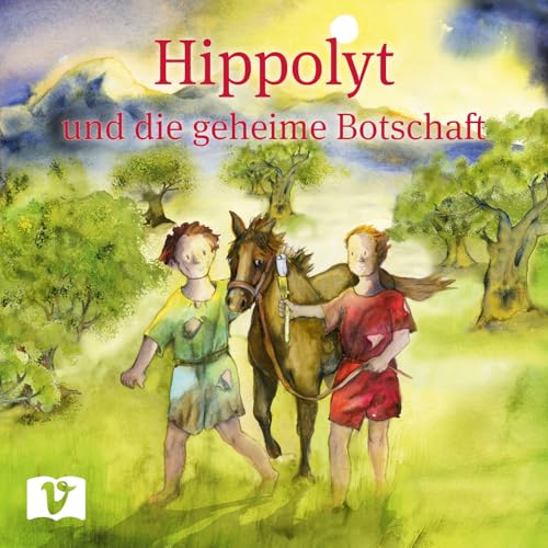 Hippolyt und die geheime Botschaft: Eine Heiligengeschichte von 1 Vermes-Verlag