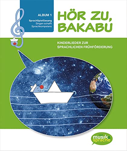 Hör zu, Bakabu - Album 1: Kinderlieder zur sprachlichen Frühförderung / Kinderbuch mit Audio-CD von Hueber