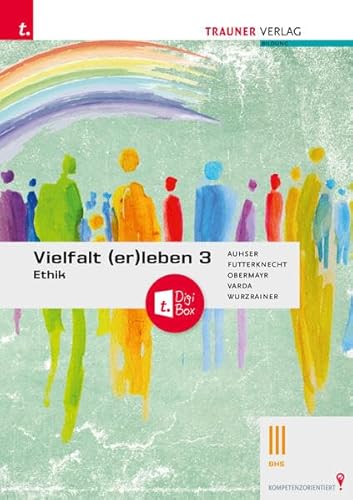 Vielfalt (er)leben 3 - Ethik III BHS + TRAUNER-DigiBox