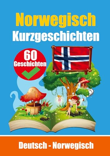Kurzgeschichten auf Norwegisch | Norwegisch und Deutsch nebeneinander: Lernen Sie die Norwegische Sprache | Für Kinder Geeignet