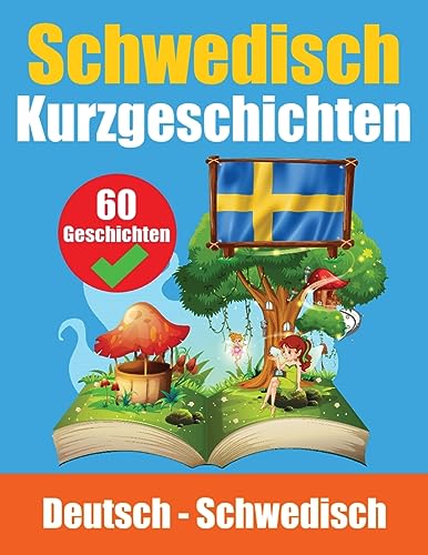 Kurzgeschichten auf Schwedisch | Schwedisch und Deutsch nebeneinander: Lernen Sie die schwedische Sprache | Für Kinder Geeignet