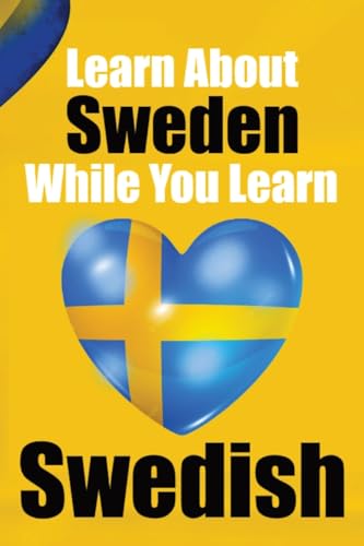Learn 50 Things You Didn't About Sweden While You Learn Swedish | Perfect for Beginners, Children, Adults and Other Swedish Learners: Stories of ... | Discover Sweden and the Swedish Language