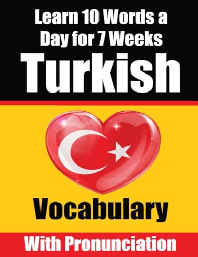 Turkish Vocabulary Builder: Learn 10 Turkish Words a Day for 7 Weeks | The Daily Turkish Challenge: A Comprehensive Guide for Children and Beginners to Learn Turkish | Learn Turkish Language