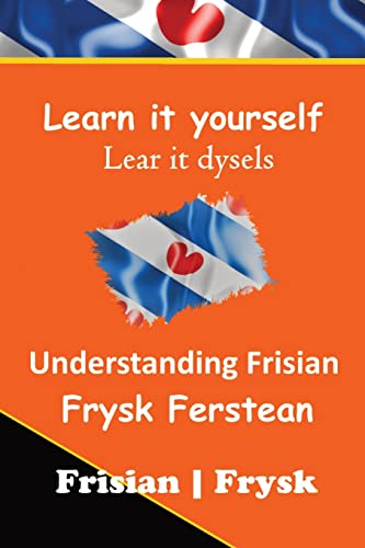 Understanding Frisian | Frysk Ferstean | LearnFrisian: Learn it yourself: Learn Friesland's Language von Bookmundo