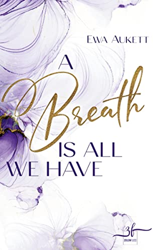 A Breath Is All We Have: Liebesroman