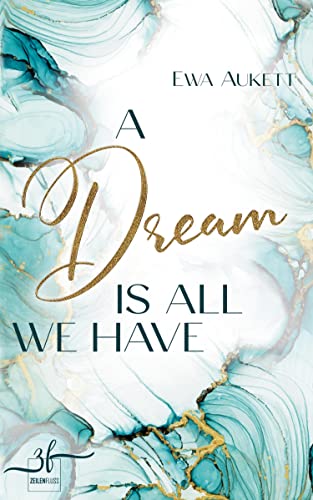 A Dream Is All We Have: Liebesroman