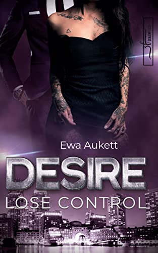 Desire - Lose Control: Liebesroman von Zeilenfluss