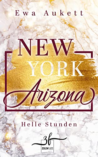 New York - Arizona: Helle Stunden: Liebesroman von Zeilenfluss