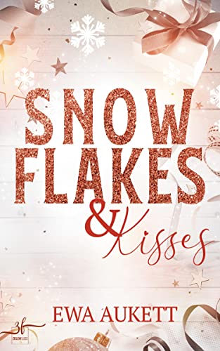 Snowflakes & Kisses: Liebesroman von Zeilenfluss