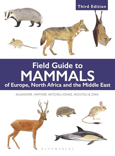 Field Guide to Mammals of Europe, North Africa and the Middle East: Third Edition (Bloomsbury Naturalist) von Bloomsbury Wildlife