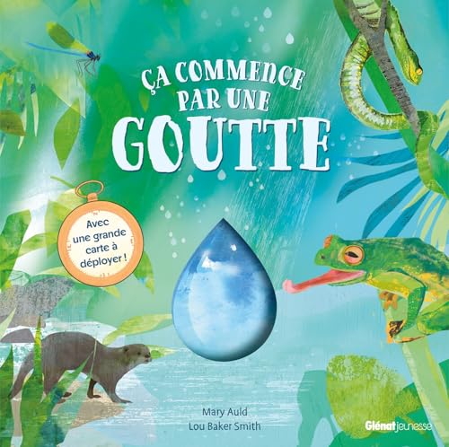 Ça commence par une goutte: Avec une grande carte à déployer ! von GLENAT JEUNESSE