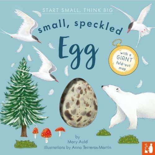 Small, Speckled Egg: A fact-filled picture book about the life cycle of a bird, with fold-out migration map of the world (ages 4-8) (Start Small, Think Big, Band 1) von Mama Makes Books
