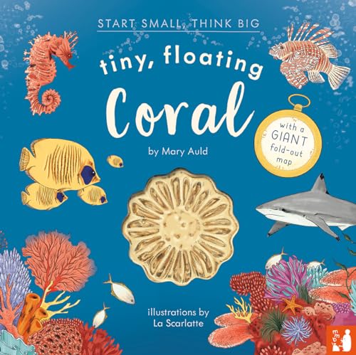 Tiny, Floating Coral: A fact-filled picture book about the life cycle of coral, with fold-out map of the world’s coral reefs (ages 4-8) (Start Small, Think Big, Band 3) von Mama Makes Books
