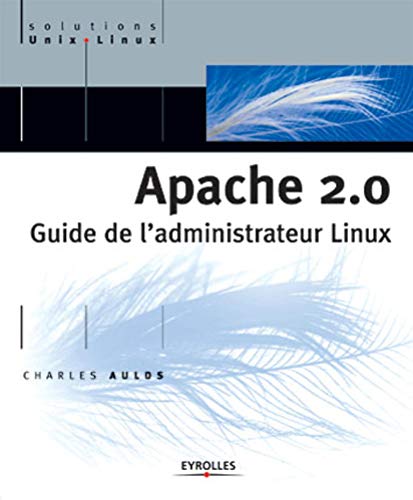 Apache 2.0 : Guide de l'administrateur Linux von EYROLLES