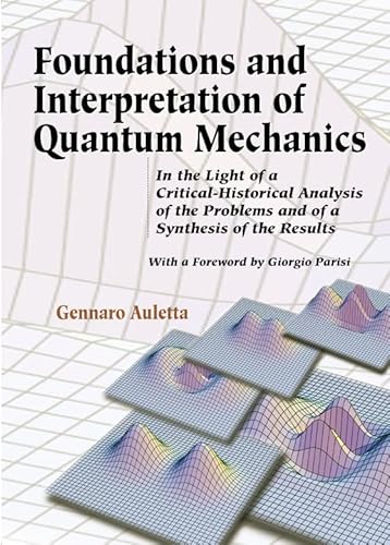 Foundations And Interpretation Of Quantum Mechanics: In The Light Of A Critical-historical Analysis Of The Problems And Of A Synthesis Of The Results