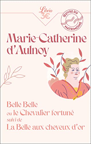 Belle Belle ou le Chevalier Fortuné suivi de La Belle aux cheveux d'or von J'AI LU