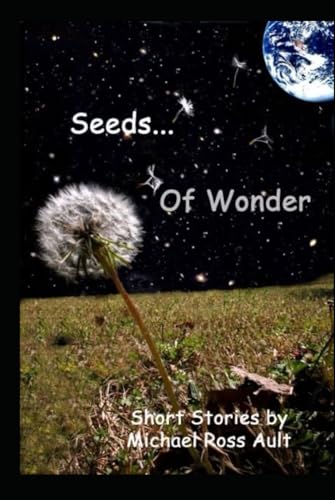 Seeds of Wonder: A Short Story Anthology 2nd edition von Independently published