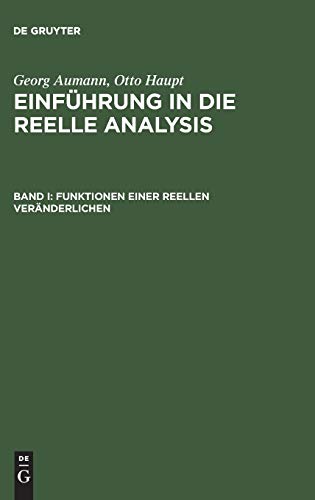 Funktionen einer reellen Veränderlichen (Einführung in die reelle Analysis) von de Gruyter