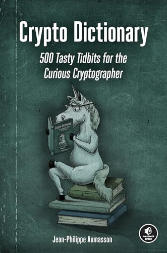 Crypto Dictionary: 500 Tasty Tidbits for the Curious Cryptographer von No Starch Press