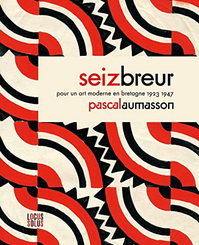 Seiz Breur: Pour un art moderne en Bretagne