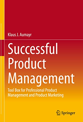 Successful Product Management: Tool Box for Professional Product Management and Product Marketing von Springer Gabler