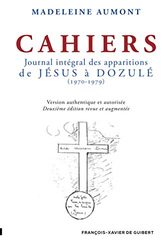 Cahiers: Journal intégral des apparitions de Jésus à Dozulé, 1970-1979