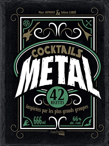 Cocktails Metal: 42 recettes inspirées par les plus grands groupes von HACHETTE HEROES