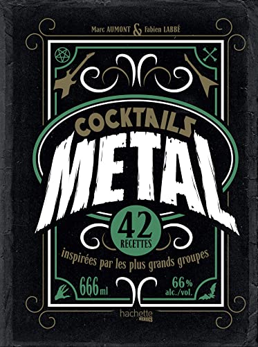 Cocktails Metal: 42 recettes inspirées par les plus grands groupes