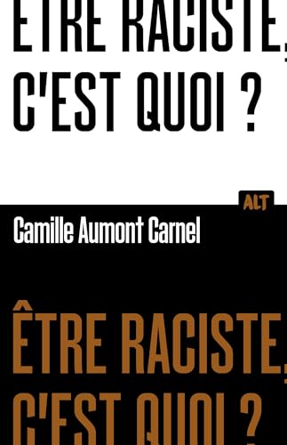 Être raciste, c'est quoi? Collection ALT von MARTINIERE J