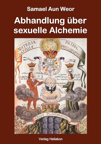 Abhandlung über sexuelle Alchemie von Verlag Heliakon