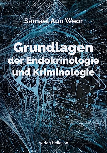 Grundlagen der Endokrinologie und Kriminologie von Verlag Heliakon