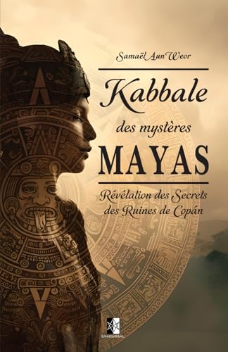Kabbale des Mystères Mayas: Révélation des Secrets des Ruines de Copán Kabbale des Mystères Mayas: Révélation des Secrets des Ruines de Copán von Unicursal