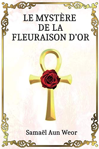 Le Mystère de la Fleuraison d'Or Le Mystère de la Fleuraison d'Or von Independently published