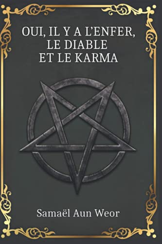 Oui, Il y a l'Enfer, le Diable et le Karma Oui, Il y a l'Enfer, le Diable et le Karma von Independently published