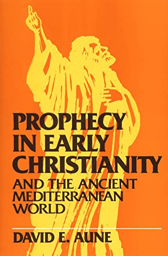 Prophecy in Early Christianity and the Ancient Mediterranean World Prophecy in Early Christianity and the Ancient Mediterranean World von William B. Eerdmans Publishing Company