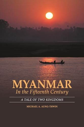 Myanmar in the Fifteenth Century: A Tale of Two Kingdoms von University of Hawaii Press