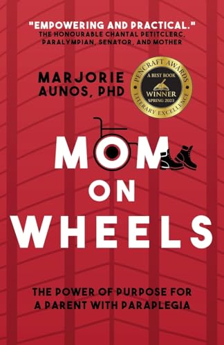 Mom on Wheels: The Power of Purpose for a Parent With Paraplegia von MNSDHFGV
